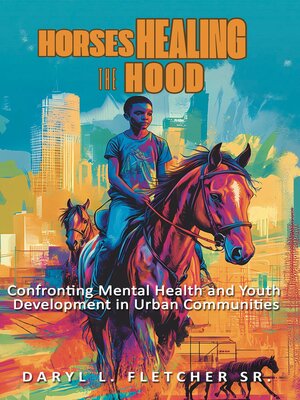 cover image of Horses Healing the Hood
